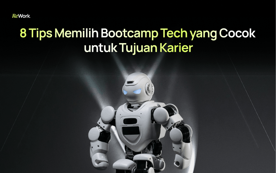 8 Tips Memilih Bootcamp Tech yang Cocok untuk Tujuan Karier