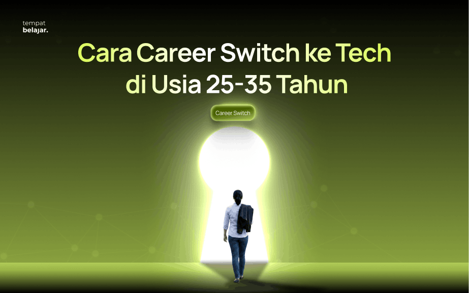 Cara Career Switch ke Tech di Usia 25-35 Tahun