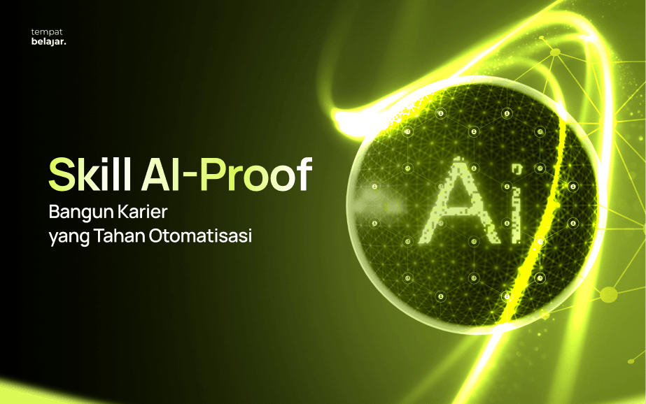 Skill AI-Proof Bangun Karir yang Tahan Otomatisasi