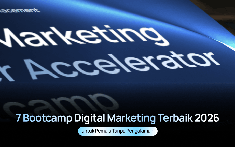 7 Bootcamp Digital Marketing Terbaik 2026 untuk Pemula Tanpa Pengalaman