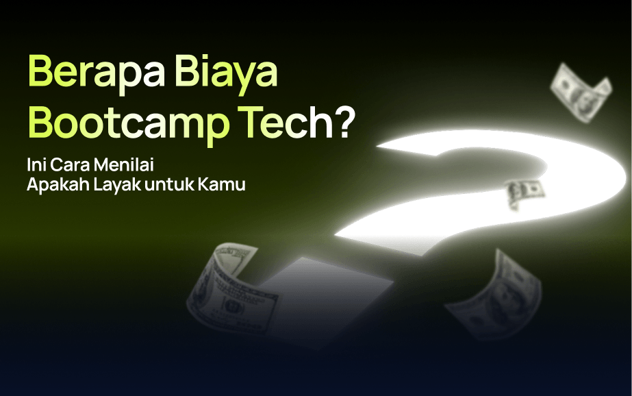 Berapa Biaya Bootcamp Tech_ Ini Cara Menilai Apakah Layak untuk Kamu