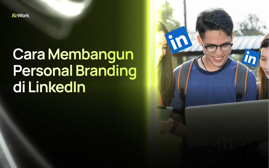 Cara Membangun Personal Branding di LinkedIn untuk Career Switcher Tech