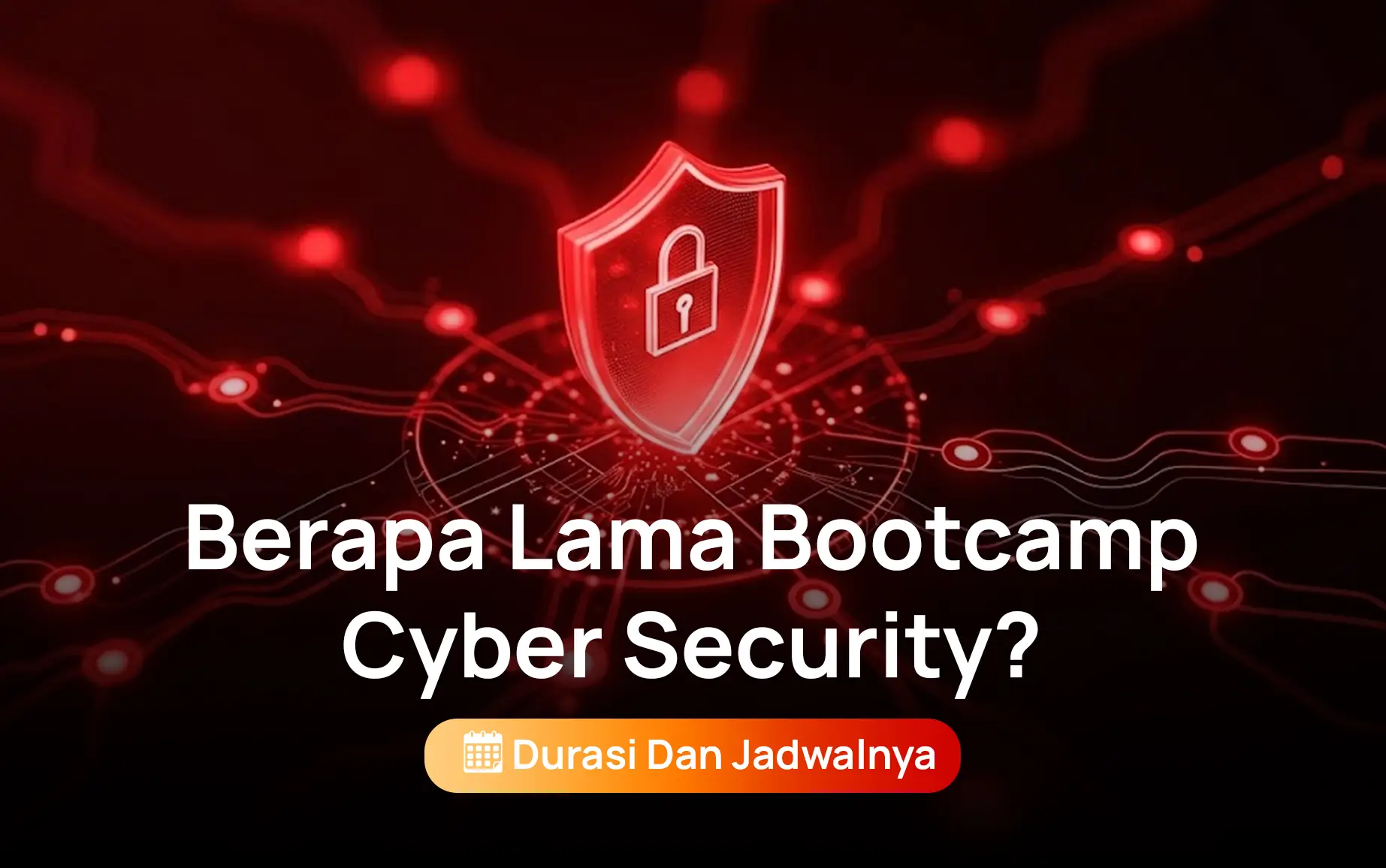 Berapa Lama Bootcamp Cyber Security - Durasi dan Jadwalnya